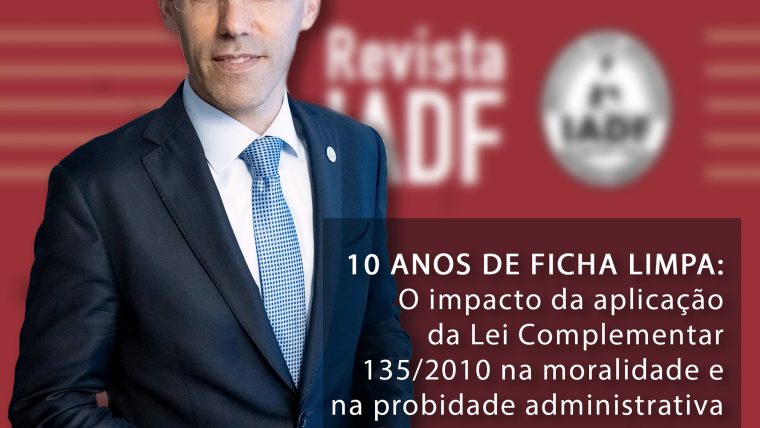 10 ANOS DE FICHA LIMPA: O impacto da aplicação da Lei Complementar 135/2010 na moralidade e na probidade administrativa dos cargos eletivos